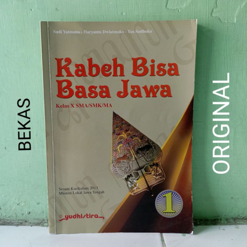 Buku Kabeh Bisa Basa Jawa Bahasa Jawa Kelas 10 X 1 I SMA SMK MA Penerbit Yudhistira Kurikulum 2013 -