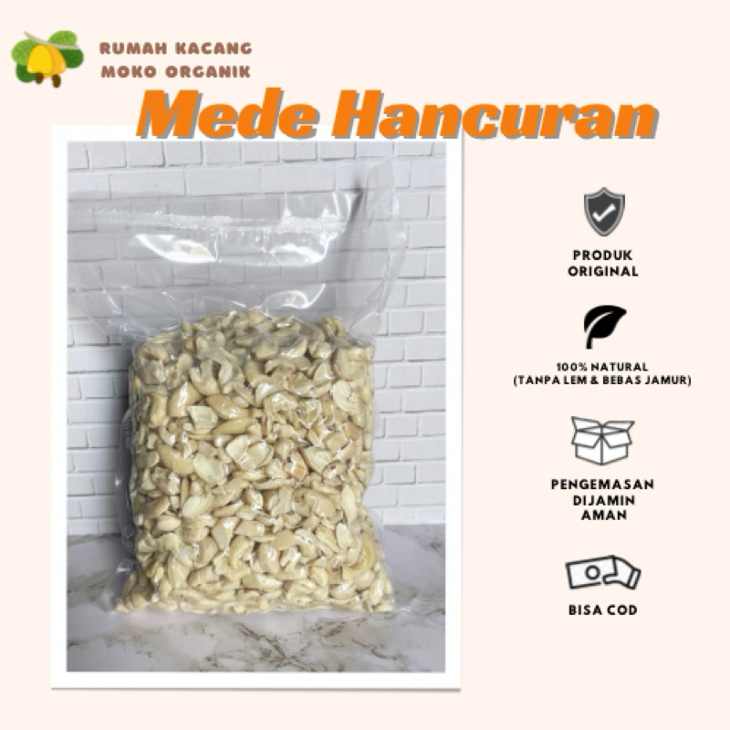 

Kacang Mede Hancuran/ Patahan 500 gr (Mentah)
