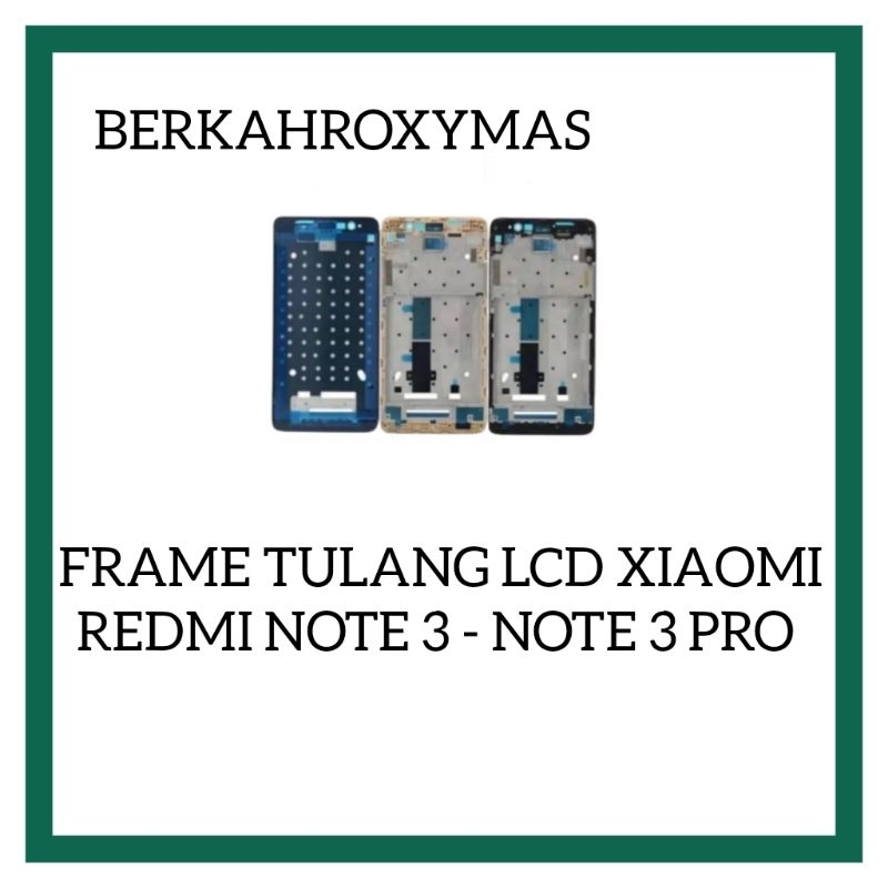 Frame Lcd - Tulang Lcd - Tatakan Dudukan Lcd Xiaomi Redmi Note 3 - Note 3 Pro Original