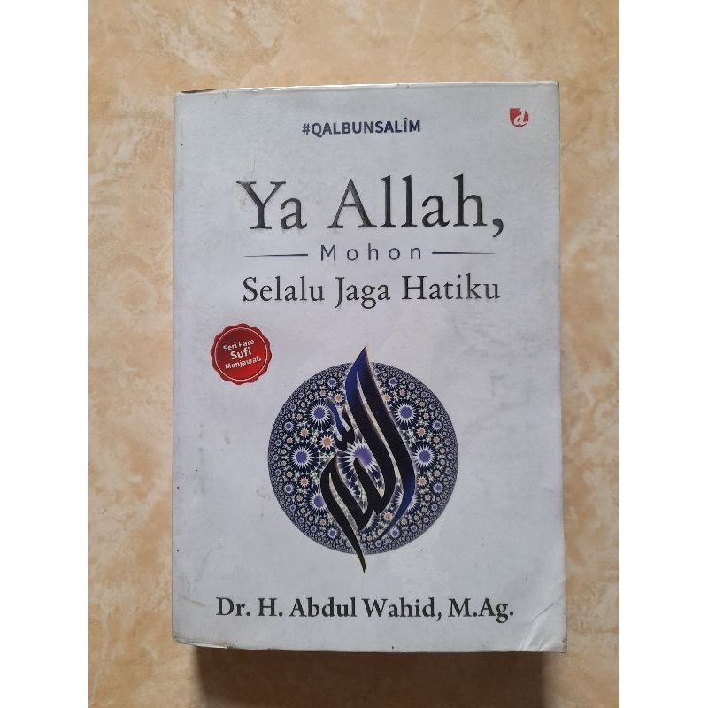 

[Original] Buku Ya Allah Mohon Selalu Jaga Hatiku - Dr. H. Abdul Wahid, M.Ag (Preloved)