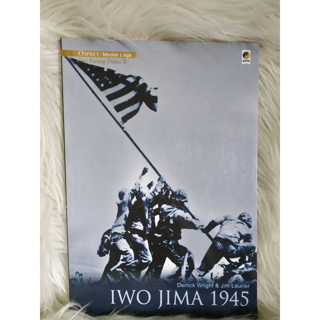 BEST SELLER ORIGINAL OSPREY : MEDAN LAGA SERI PERANG DUNIA II IWO JIMA 1945 - KPG