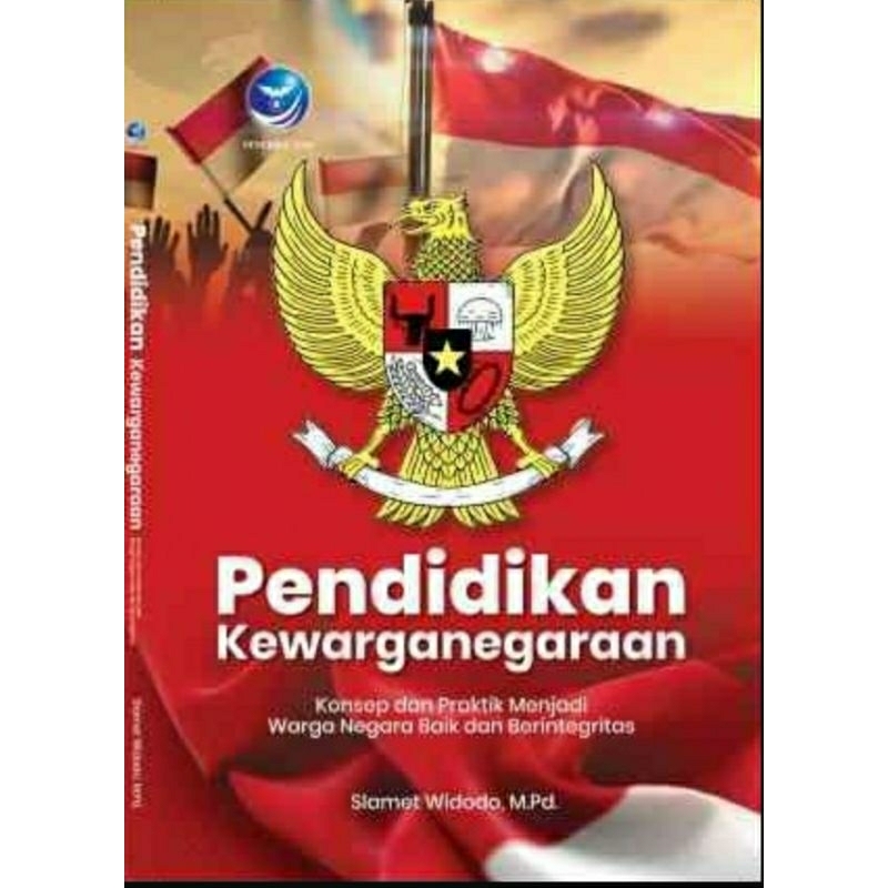 Pendidikan Kewarganegaraan; Konsep dan Praktik Menjadi Warga Negara Baik dan Berintegritas

