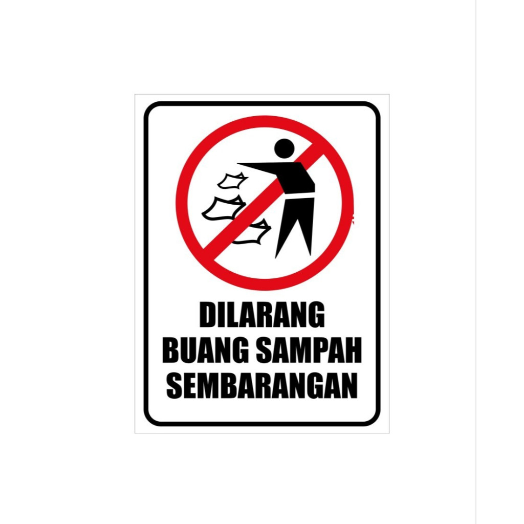 

SIGN Stiker K3 Rambu DILARANG MEMBUANG SAMPAH SEMBARANGAN 15 X 20CM