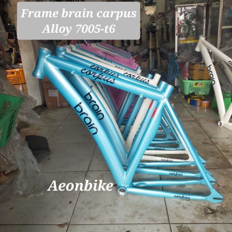 frame fixie brain corpus alloy 7005-t7 batang sepeda fixie original brain