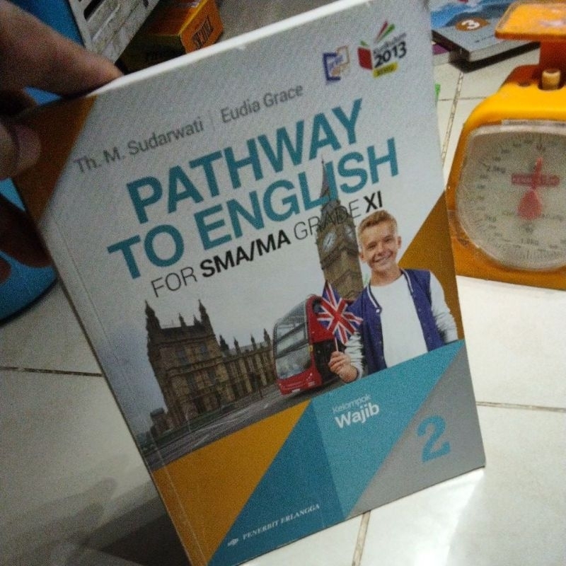 PATHWAY TO ENGLISH Wajib SMA/MA KELAS 11 K13 REVISI Th.M.Sudarwati,Eudia Grace ERLANGGA
