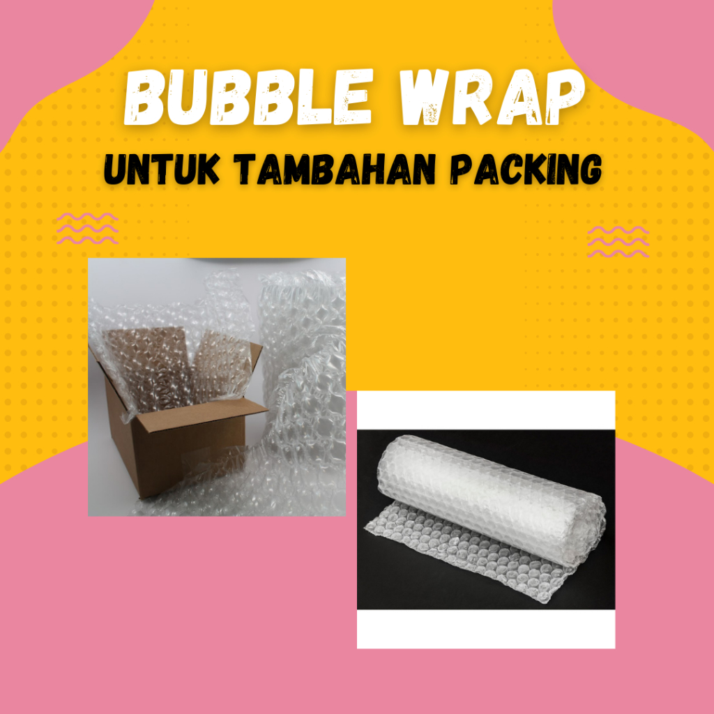 

Bubble wrap tambahan untuk packing