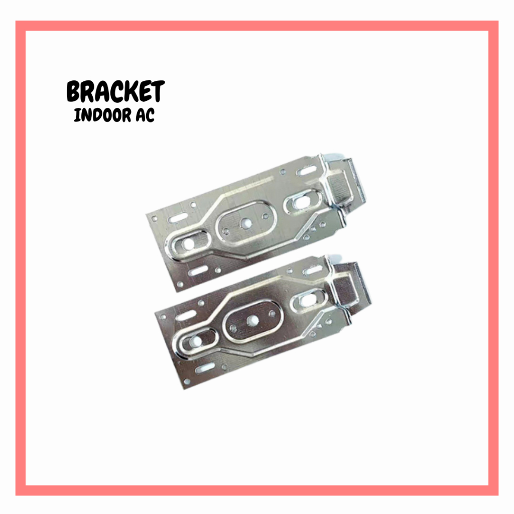 BRACKET AC INDOOR II BRACKET INDOOR