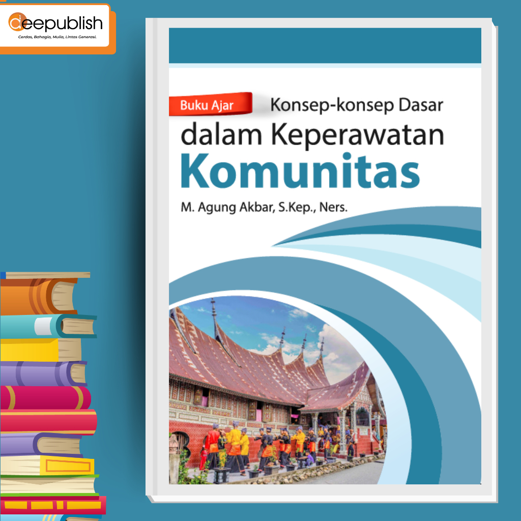 

Deepublish - Buku Ajar Konsep-Konsep Dasar Dalam Keperawatan Komunitas