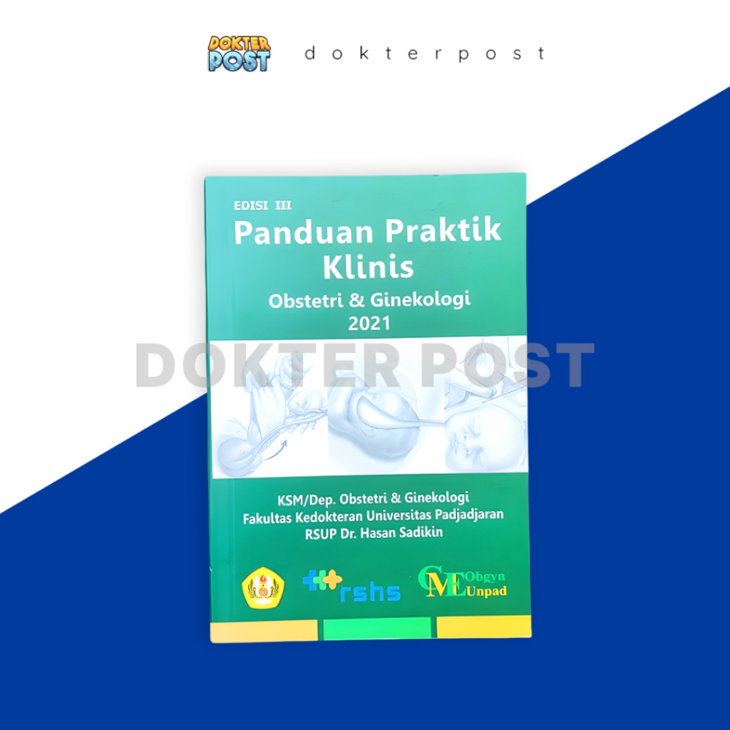 BUKU KEDOKTERAN PANDUAN PRAKTIK KLINIS OBSTETRI DAN GINEKOLOGI 2021 ED. 3 RSHS DOKTER OBGYN FK UNPAD