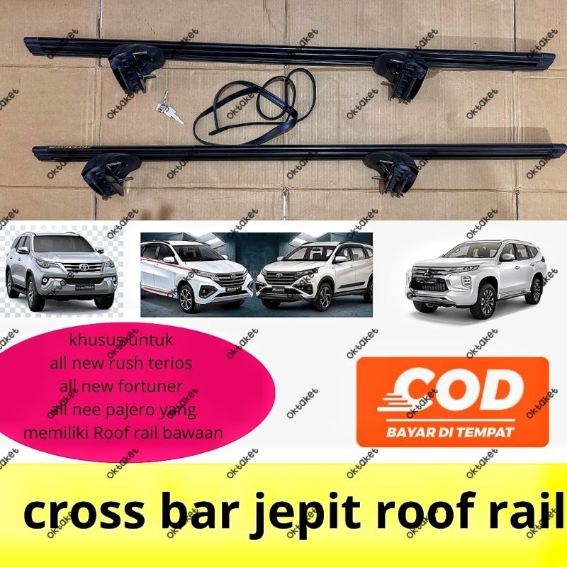 Cross Bar Kaki Rack Jepit Roof Rail Khusus mobil all new Rush Terios Fortuner Pajero Veloz 2018 2020