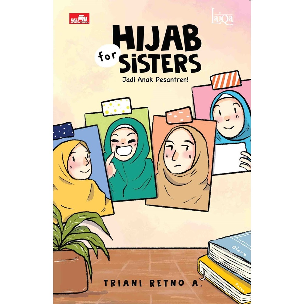 Gramedia Banjarmasin - LAIQA: HIJAB FOR SISTERS 4: JADI ANAK PESANTREN
