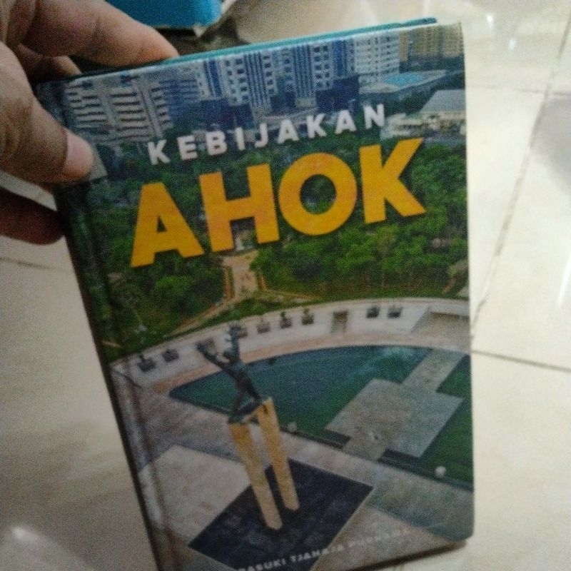 KEBIJAKAN AHOK BASUKI TJAHAJA PURNAMA