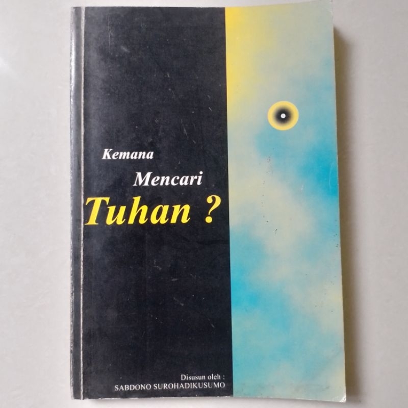 Kemana Mencari Tuhan Sabdono Surohadikusumo