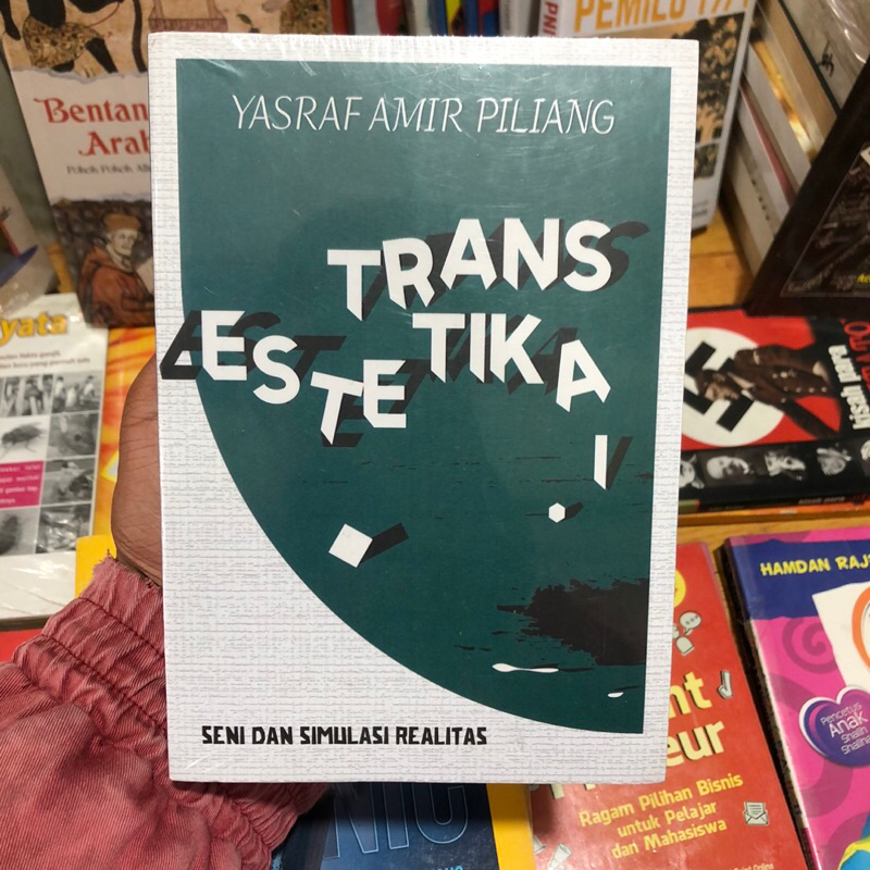 TRANS ESTETIKA (ORIGINAL) - YASRAF AMIR PILIANG - SEJARAH ESTETIKA - DUNIA YANG BERLARI - POSTREALIT