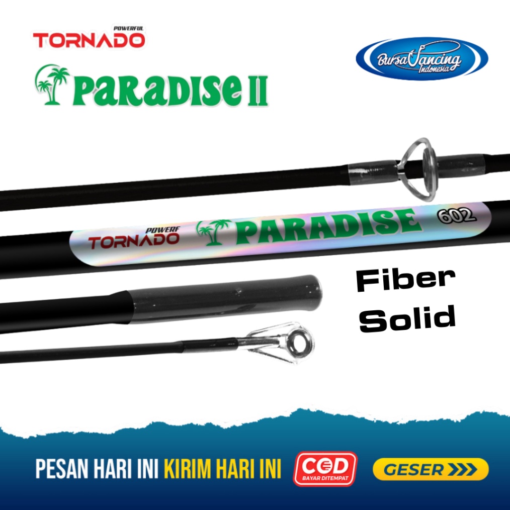 Import Terbaik Joran Pancing Tornado Paradise II Fiber Solid Composite 15cm 165cm 18cm 21cm Full Eva