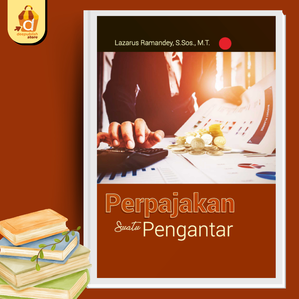 

Deepublish - Buku Perpajakan, Suatu Pengantar