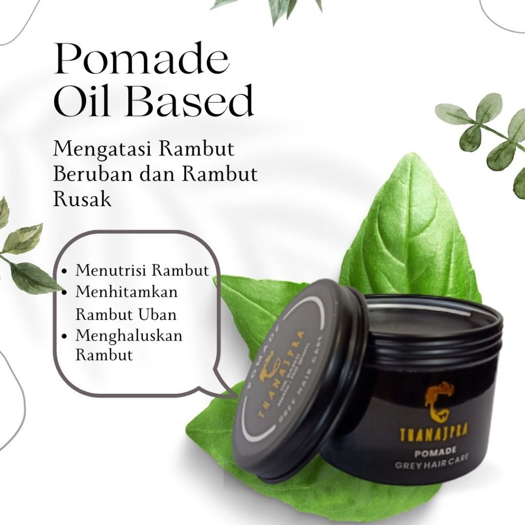 Pomade minyak rambut pria untuk rambut beruban dan kerontokan Thanajpra oil based penghilang uban al