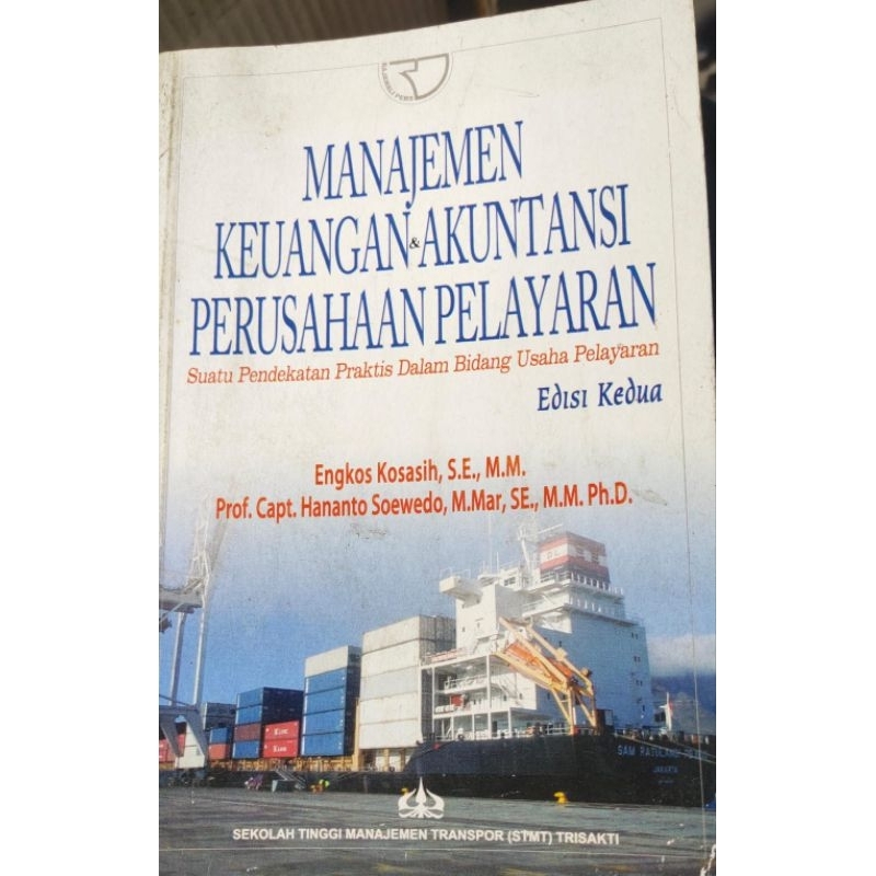 Manajemen Keuangan & Akuntansi Perusahaan Pelayaran. Engkos Kosasih, S.E., M.M. TS#27