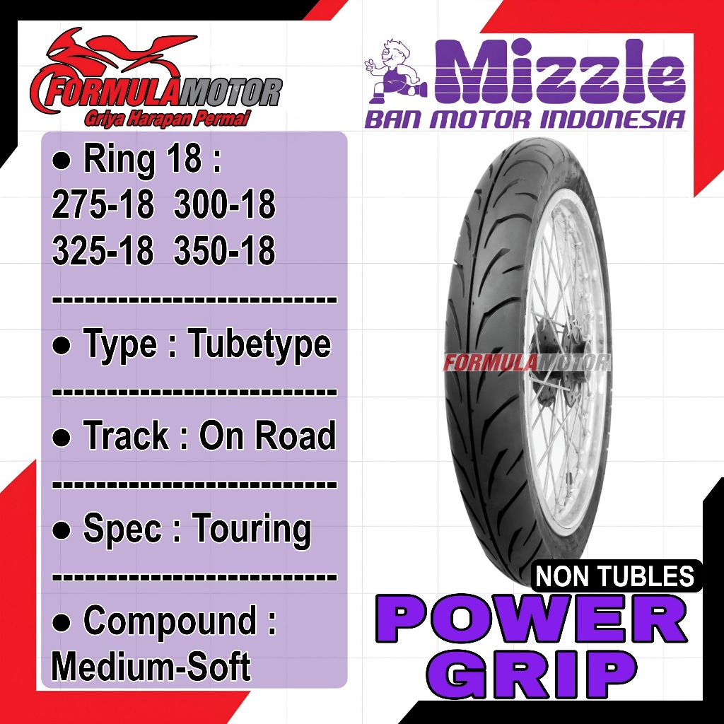 MIZZLE POWER GRIP RING 18 TUBETYPE ALL SIZE (TOURING) BAN MOTOR NON TUBLES (275-18, 300-18, 325-18,