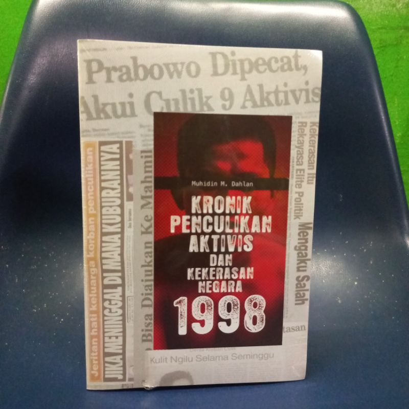 Buku KRONIK PENCULIKAN AKTIVIS DAN KEKERASAN NEGARA 1998