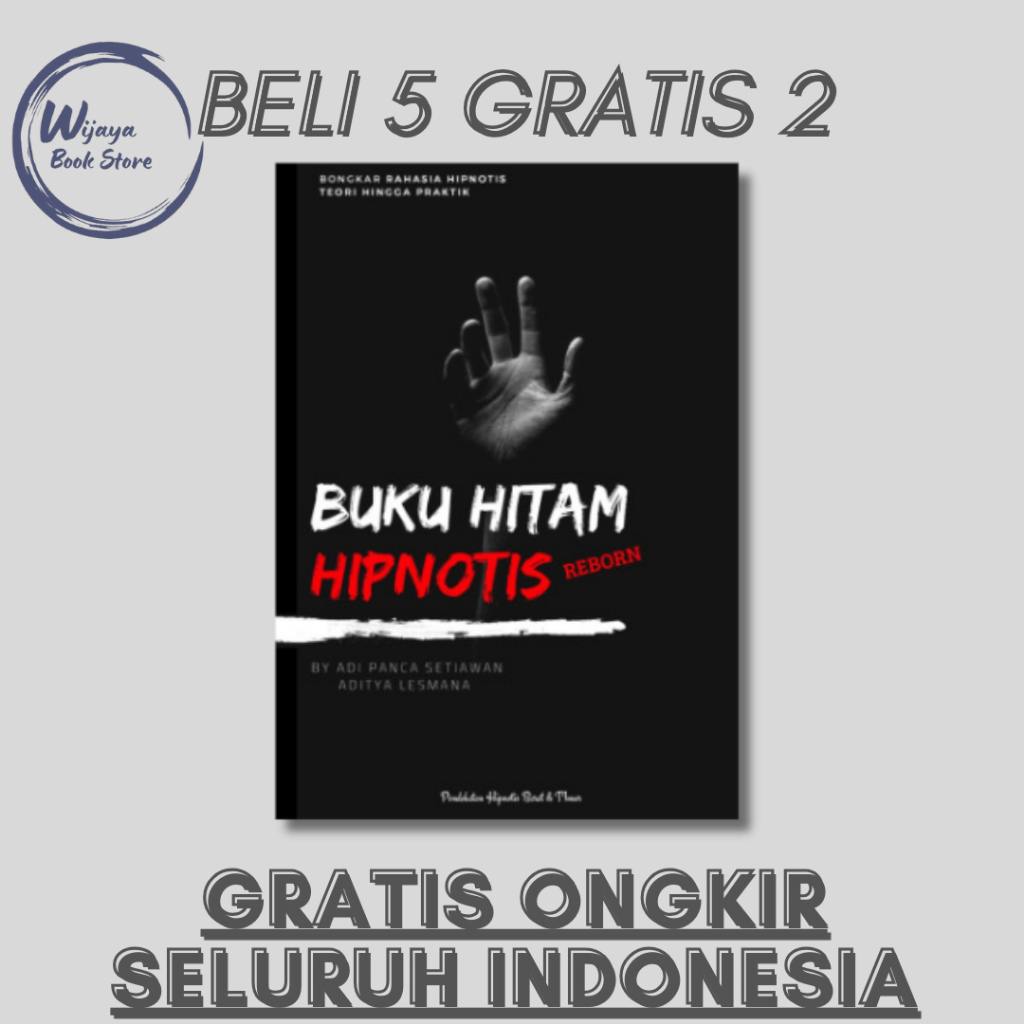 

BUKU HITAM HIPNOTIS REBORN: BONGKAR RAHASIA HIPNOTIS TEORI HINGGA PRAKTIK (ADI PANCA SETIAWAN ADITYA LESMANA)