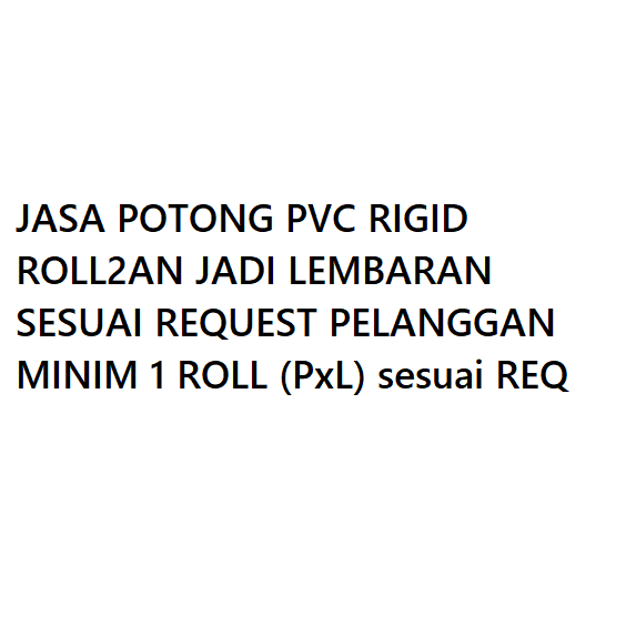 

JASA POTONG PVC RIGID JADI LEMBARAN (PxL) BISA REQUEST MIN 1 ROLL (140cm x 100 METER)