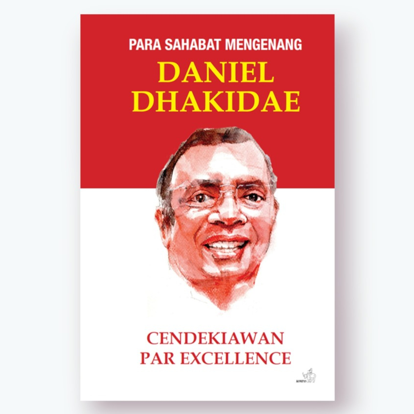 Buku Para Sahabat Mengenang Daniel Dhakidae: Cendekiawan Par Excellence Buku Kompas