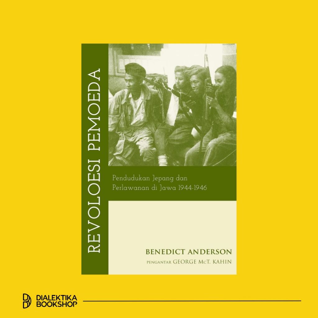 REVOLOESI PEMOEDA: PENDUDUKAN JEPANG DAN PERLAWANAN DI JAWA 1944 – 1946