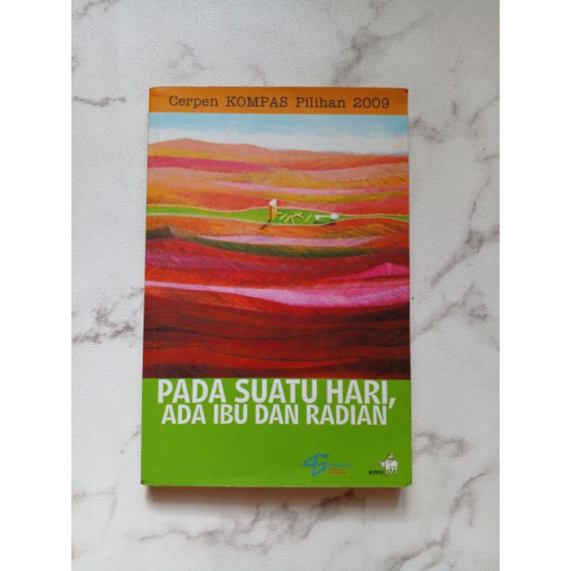 PADA SUATU HARI, ADA IBU DAN RADIAN - CERPEN PILIHAN KOMPAS 2009