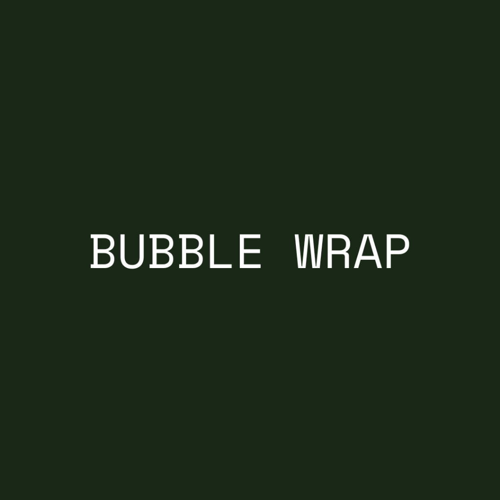 

Bubble wrap