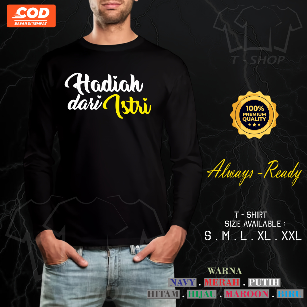 Kaos LENGAN PANJANG Pria Distro Kaos Kata-kata HADIAH DARI ISTRI SUAMI