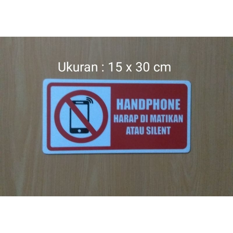 

Sign " HANDPHONE HARAP DI MATIKAN" Sign label Acrylic