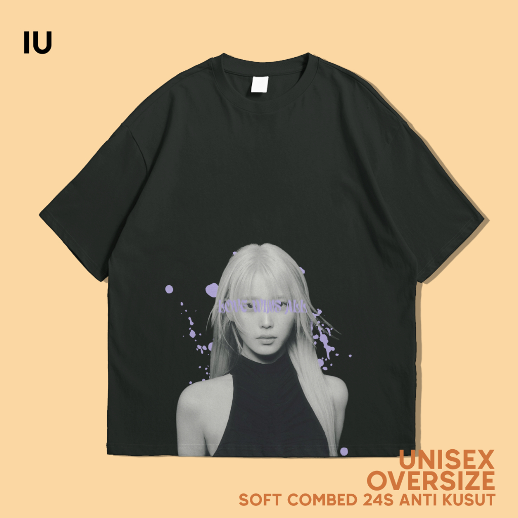 KAOS OVERSIZE LEE JI EUN IU LOVE WINS ALL COMBED 24s PREMIUM UNISEX
