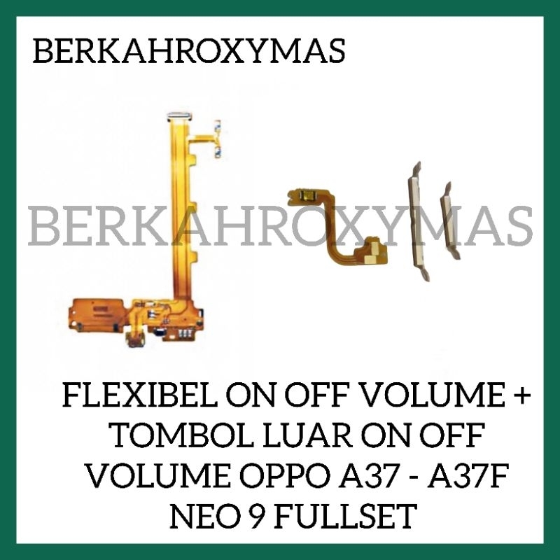 Tombol Luar On Off Volume Fullset + 1 Set Flexibel Fleksibel Power On Off Volume Oppo A37 - A37F Neo