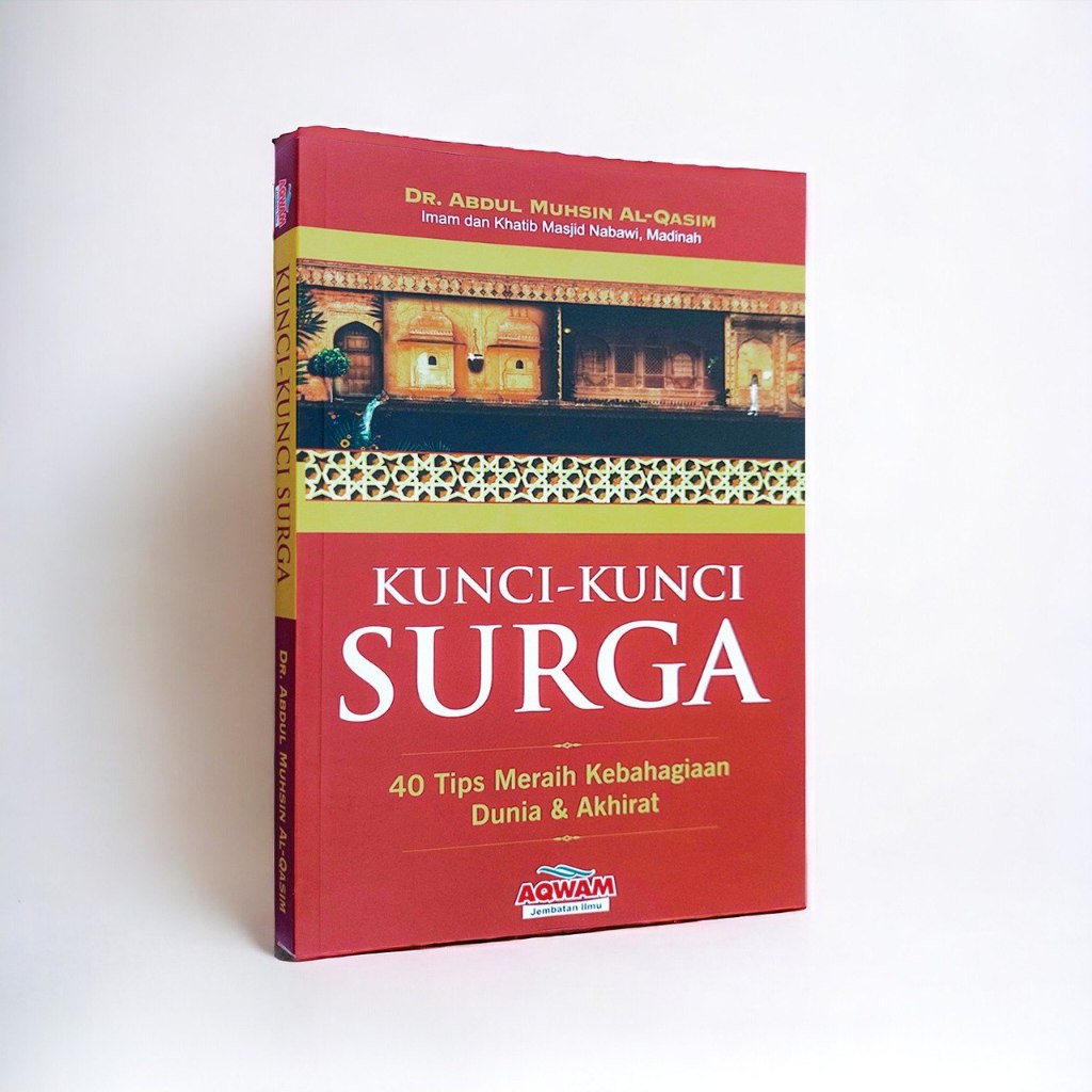 

Kunci Kunci Surga 40 Tips Meraih Kebahagiaan Dunia & Akhirat - Penerbit : Aqwam