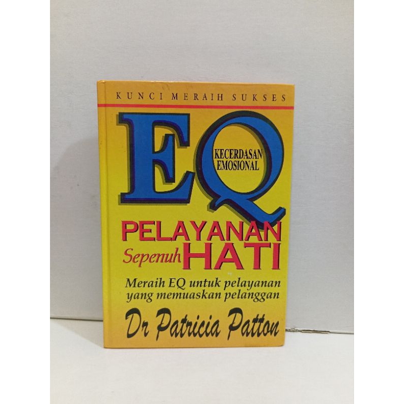 Kecerdasan Emosional EQ Pelayanan Sepenuh Hati by Patricia Patton