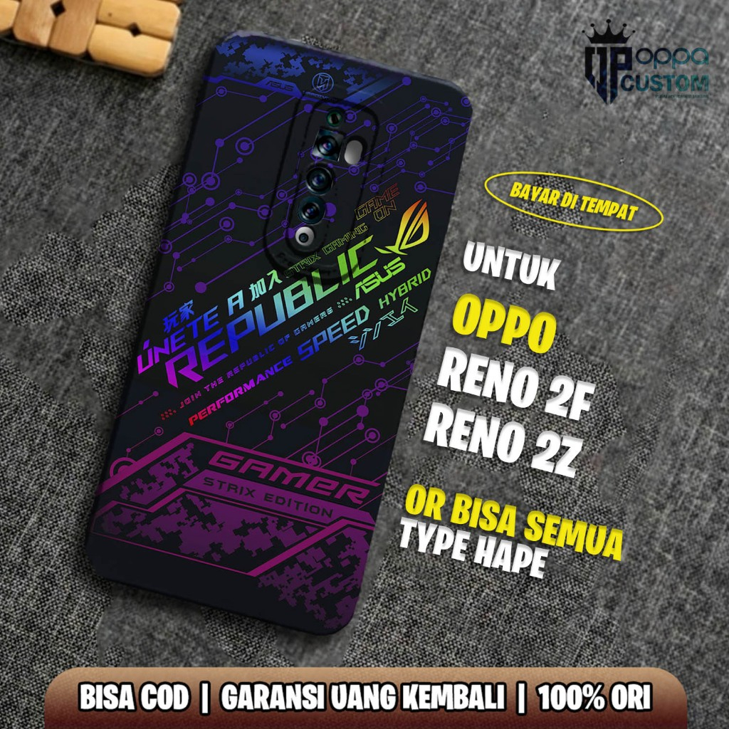 Case OPPO RENO 2F / OPPO RENO 2Z - Casing OPPO RENO 2Z Terbaru OPPACUSTOM  [ ROG ] Casing Hp OPPO RE