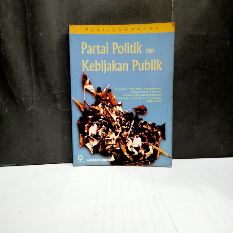 

Buku Partai Politik Dan Kebijakan Publik - Fadillah Putra