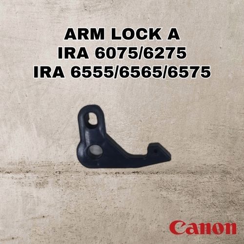 ARM LOCK A & B CANON IRA 6075/6275/6575
