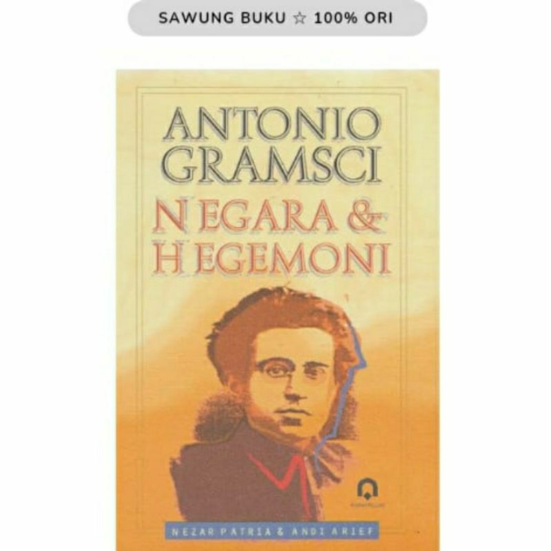 Antonio Gramsci : Negara dan Hegemoni