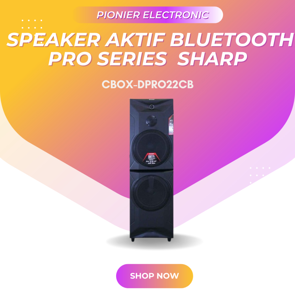[EKS - DISPLAY} SPEAKER AKTIF BLUETOOTH PRO SERIES  SHARP  CBOX-DPRO22CB