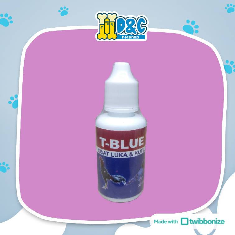 T BLUE DROP 30 ML - OBAT TETES LUKA AYAM BURUNG MENGOBATI KUTIL LUKA TERBUKA KARENA ADUAN