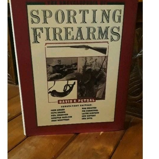 THE ENCYCLOPEDIA OF SPORTING FIREARMS - DAVID E PETZAL
