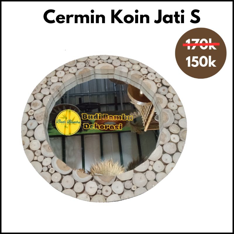 CERMIN KOIN KAYU JATI / WALL MIRROR / KACA GANTUNG BODY POTONGAN KOIN KAYU JATI UKURAN S