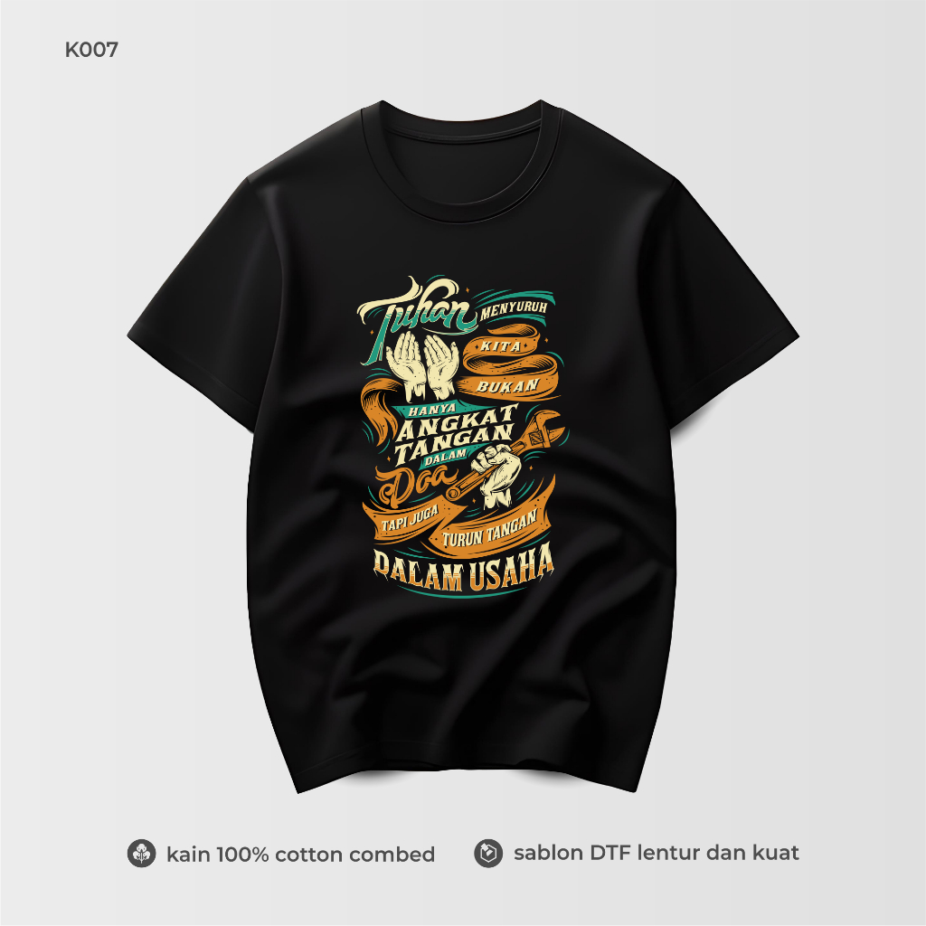 ZIDDI - KAOS KATA TUHAN MENYURUH KITA BUKAN HANYA ANGKAT TANGAN DALAM DOA TAPI JUGA TURUN TANGAN DAL