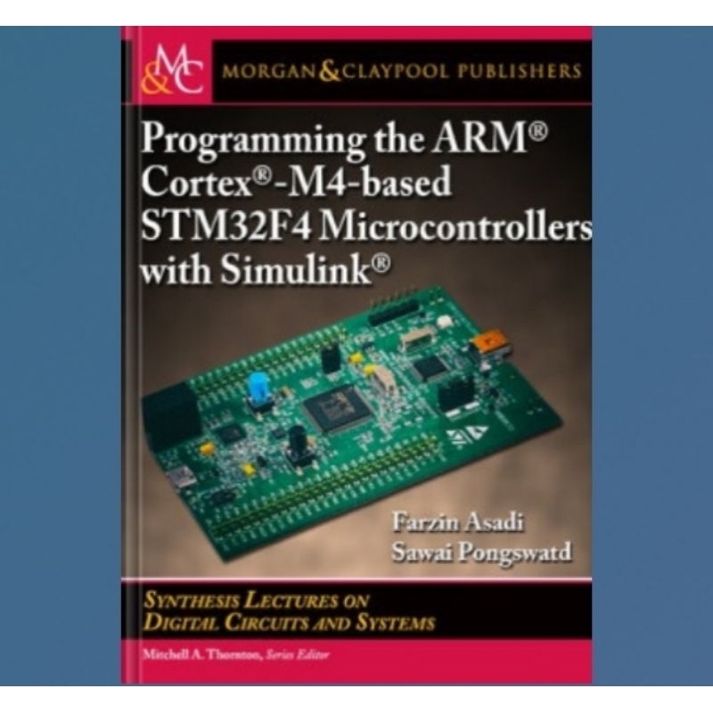 Buku Programming the ARM(R) Cortex(R)-M4-based STM32F4 Microcontrollers with Simulink(R) (Synthesis 