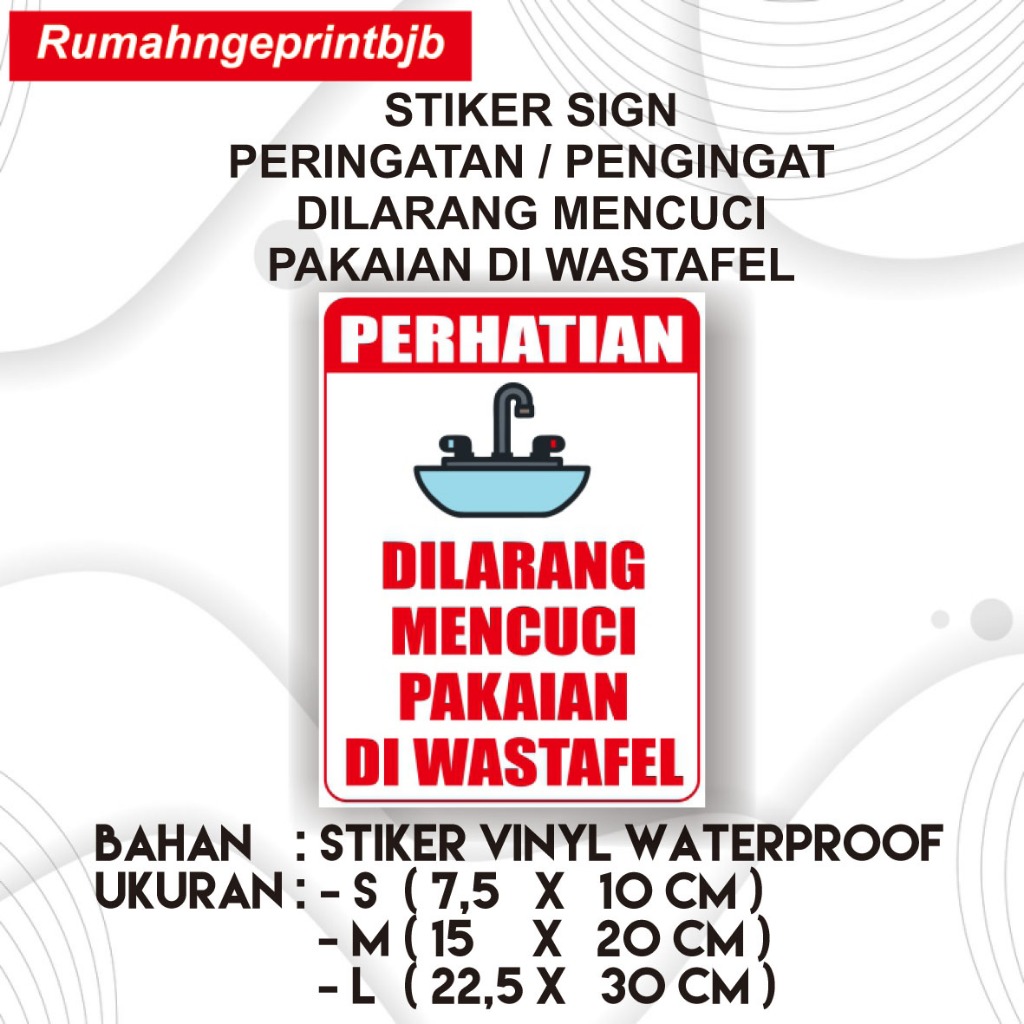 

STIKER SIGN PERINGATAN / PENGINGAT DILARANG MENCUCI PAKAIAN DI WASTAFEL POTRAIT