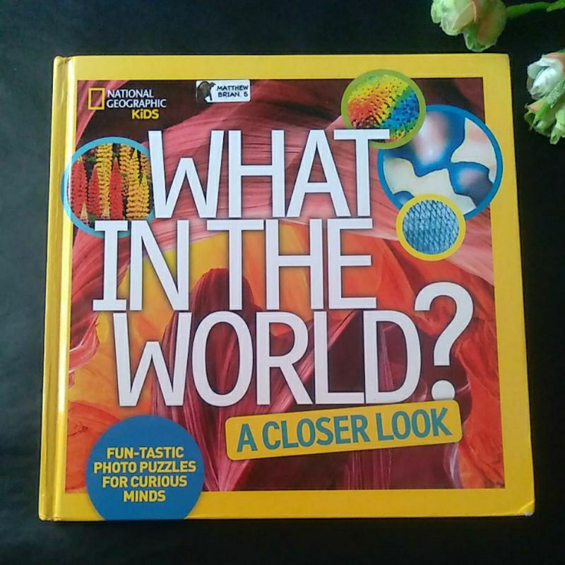 buku Natgeo What In The World A Closer Look preloved