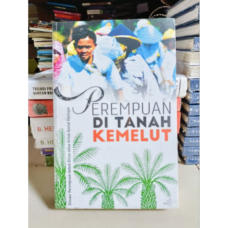 Buku original perempuan di tanah kemelut perempuan dalam situs krisis sosial ekologis