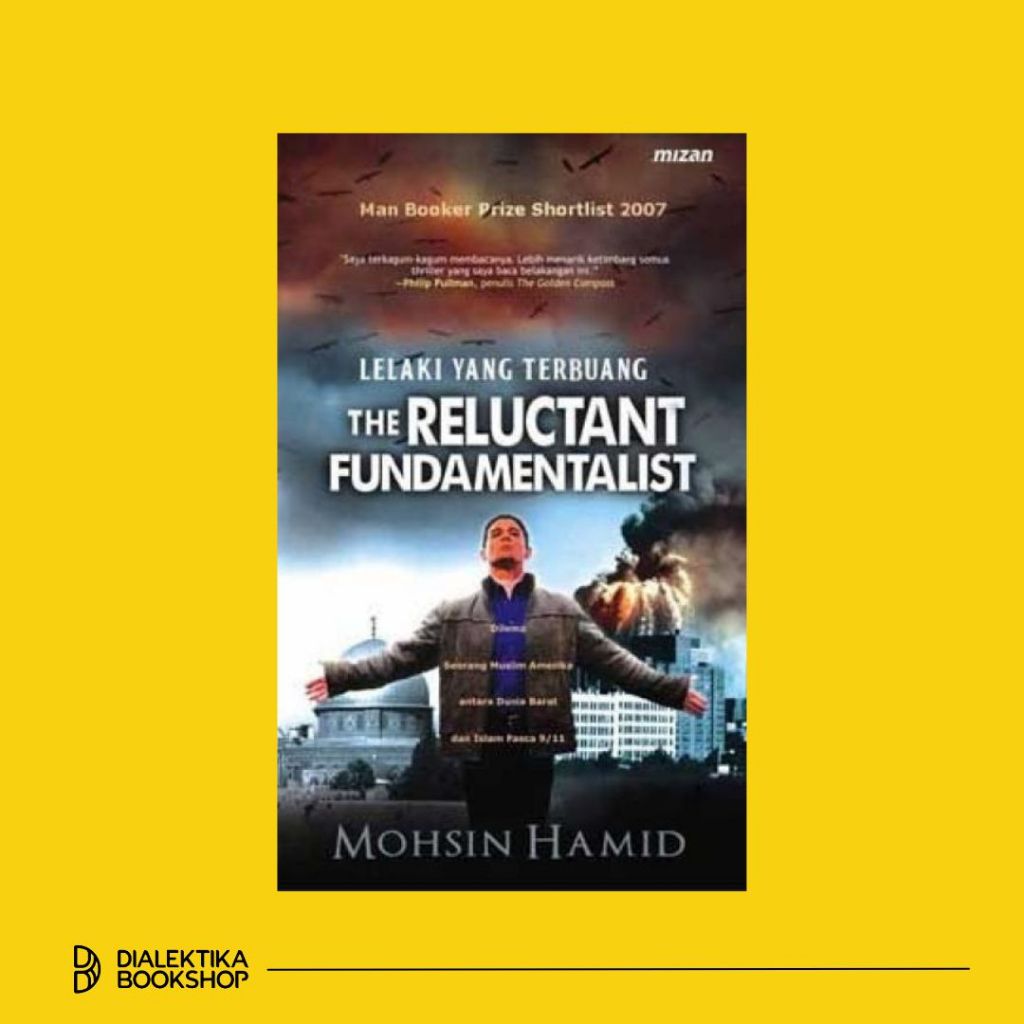Novel The Reluctant Fundamentalist (Lelaki yang Terbuang) - Mohsin Hamid